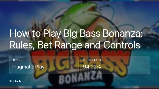 How to Play Big Bass Bonanza: Rules, Bet Range and Controls - key figures