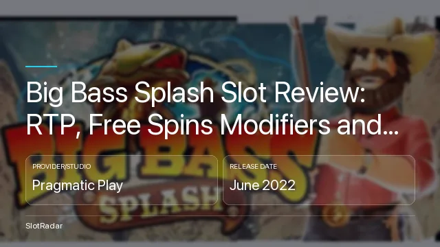 Big Bass Splash Slot Review: RTP, Free Spins Modifiers and the Demo