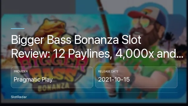 Bigger Bass Bonanza Slot Review: 12 Paylines, 4,000x and the Demo