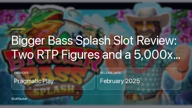 Bigger Bass Splash Slot Review: Two RTP Figures and a 5,000x Ceiling