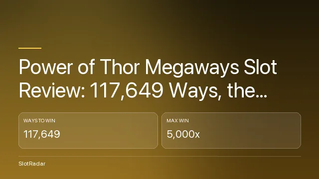 Power of Thor Megaways Slot Review: 117,649 Ways, the Hammer and a 5,000x Cap - key figures