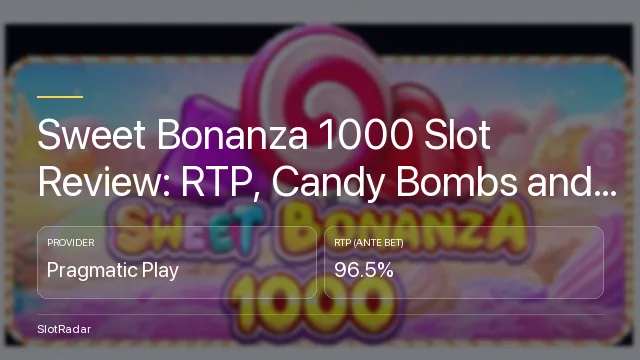 Sweet Bonanza 1000 Slot Review: RTP, Candy Bombs and the Free Demo - key figures