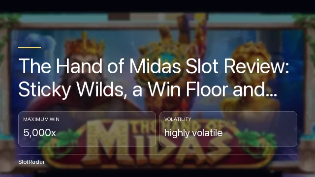 The Hand of Midas Slot Review: Sticky Wilds, a Win Floor and the Free Demo - key figures