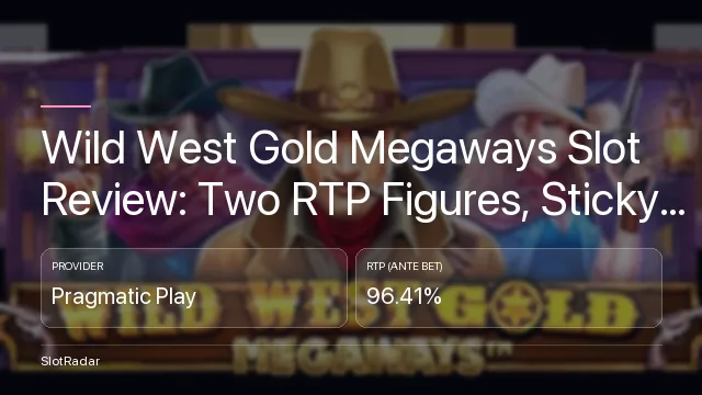 Wild West Gold Megaways Slot Review: Two RTP Figures, Sticky Wilds and a 5,000x Cap - key figures